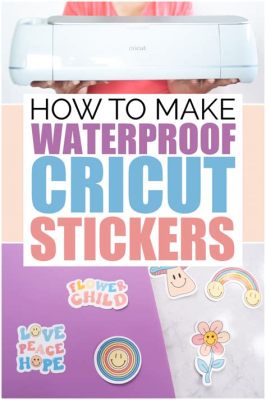 How to Print Waterproof Stickers: A Guide to Creating Durable Adhesives and the Art of Sticking Them on Unconventional Surfaces