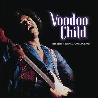  「Voodoo Child (Slight Return)」: ジミ・ヘンドリックスのギターが織りなすサイケデリックで魂を揺さぶるブルース